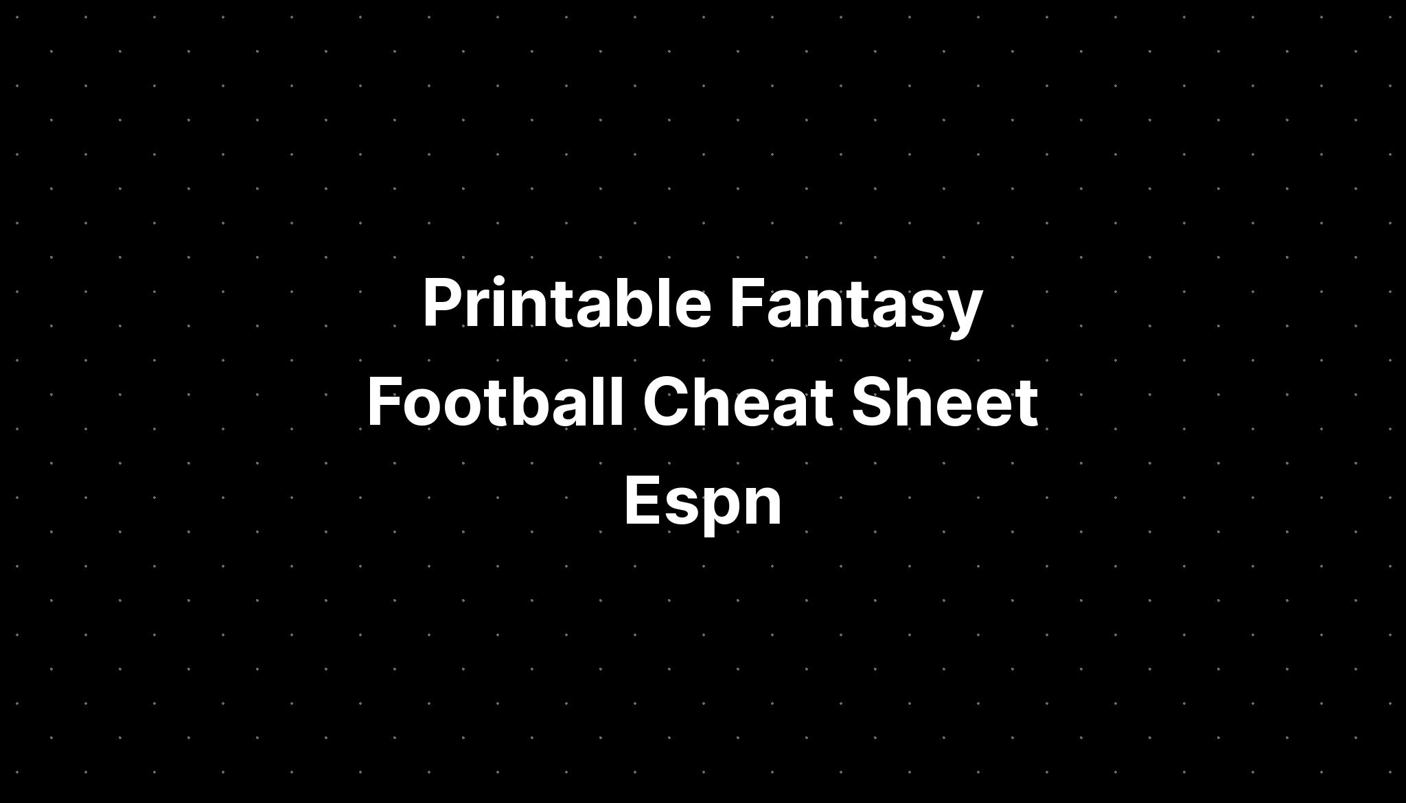 Printable Fantasy Football Cheat Sheet Espn PELAJARAN